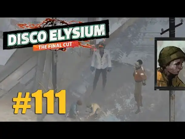 Let's Play Disco Elysium #111: Was wissen die Kinder? (Final Cut / Deutsch / Blind)
