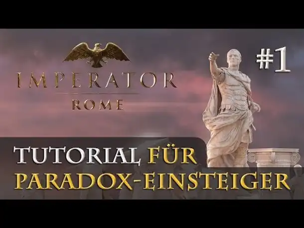 Imperator: Rome - Tutorial für Paradox-Einsteiger #1: Grundsätzliches, DLC-Politik, Spielziele etc.