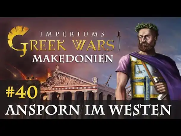 Let's Play Imperiums Greek Wars #40: Ansporn im Westen (Makedonien / schwer)