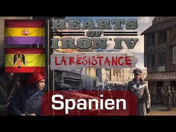 Hearts of Iron 4 La Résistance: Spanien - Fokusbaum & Spanischer Bürgerkrieg im Detail erklärt
