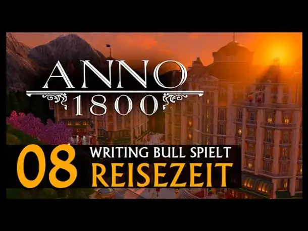 Preview Let's Play: Anno 1800 Reisezeit (08) [Deutsch]