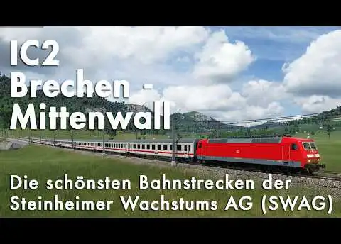 IC2: Brechen - Mittenwall ✦ Die schönsten Strecken der SWAG ✦ Transport Fever 2