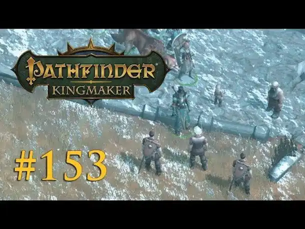 Let's Play Pathfinder: Kingmaker #153 – Ärger an der Brücke (Blind / Deutsch)