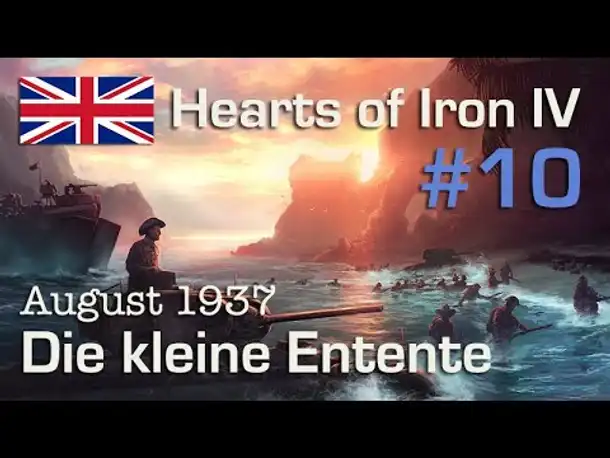Let's Play Hearts of Iron 4 - Großbritannien #10: Die kleine Entente (deutsch / sehr schwer)