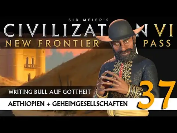 Let's Play Civilization 6: Äthiopien | Geheimgesellschaften | Gottheit (37) [Deutsch]