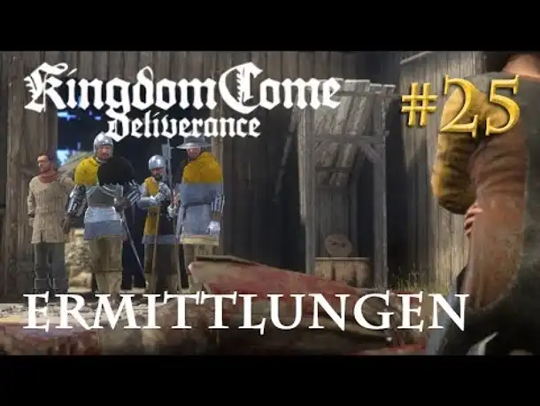 Let's Play Kingdom Come Deliverance #25: Ermittlungen  (Tag 25 / Blind / deutsch)