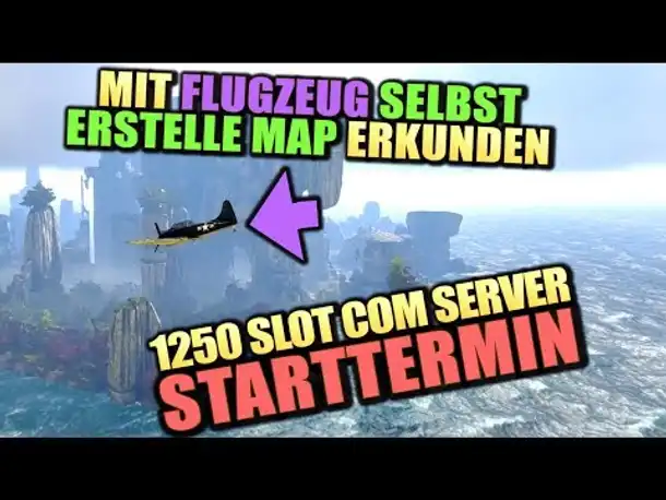 Mit Flugzeug selbst erstellte Map erkunden ( & Atlas Com Server Starttermin! )