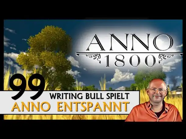 ANNO 1800: Anno entspannt (99) [Deutsch]