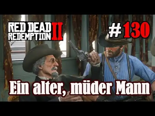 Let's Play Red Dead Redemption 2 #130: Ein alter, müder Mann [Frei] (Slow-, Long- & Roleplay)