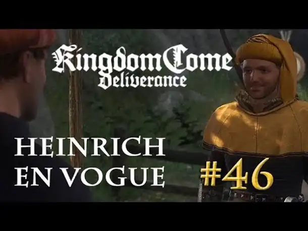 Let's Play Kingdom Come Deliverance #46: Heinrich en vogue  (Tag 32 / deutsch)