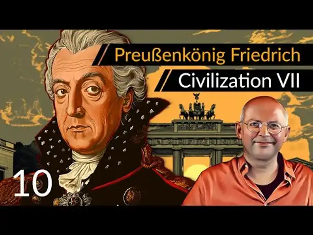 Let's Play Civilization 7: Friedrich + Preußen (10) | #CIV7 #OneMoreTurn