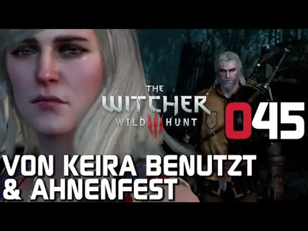 The Witcher 3 Gameplay German #045 Von Keira verarscht & Ahnenfest | Deutsch | Let's Play