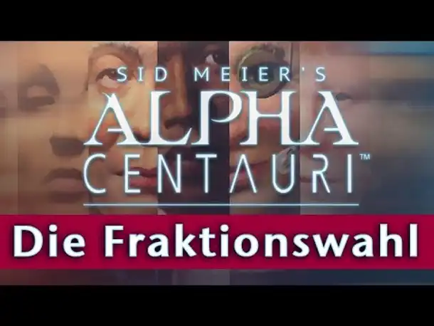 Let's Play Alpha Centauri: Die Fraktionsauswahl - Ihr entscheidet! (Abstimmung - Deadline 18.11.)