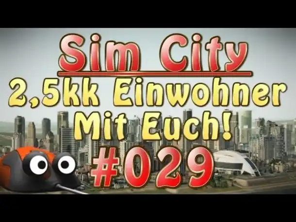 Let's Play Sim City 5 2,5kk Einwohner mit euch! #029 Finale: 3kk Einwohner + Großprojekt [Deutsch]