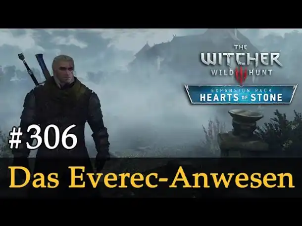 #306: Das Everec-Anwesen ✦ Let's Play The Witcher 3 ✦ Hearts of Stone (Slow-, Long- & Roleplay)