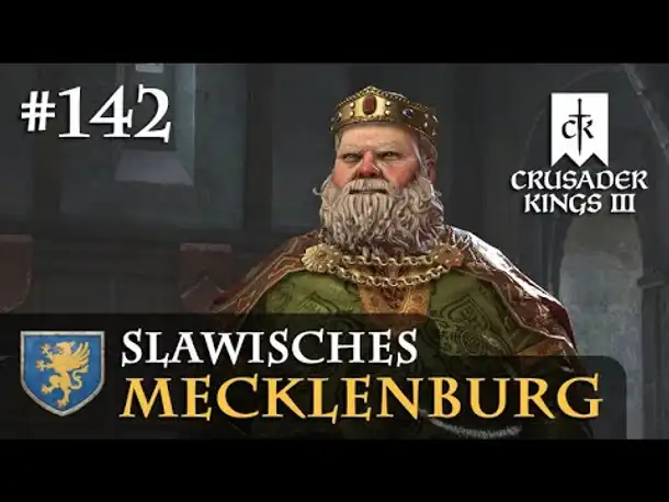 Let's Play Crusader Kings 3 #142: Ein neues Königreich (Slawisches Mecklenburg/ Rollenspiel)