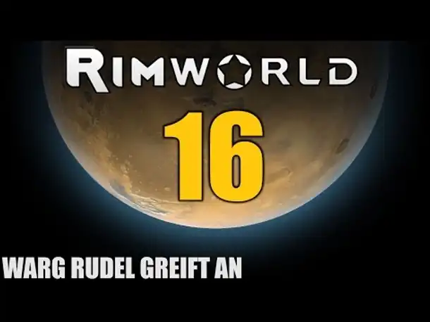 RimWorld German S2 #16 WARG RUDEL GREIFT AN | Let's Play Rimworld Alpha 14 | Hardcore