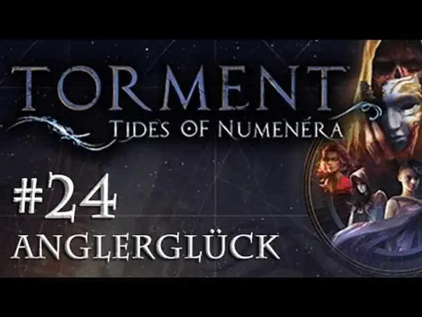 Let's Play Torment: Tides of Numenera #24 – Anglerglück (Blind / Deutsch / Roleplay)