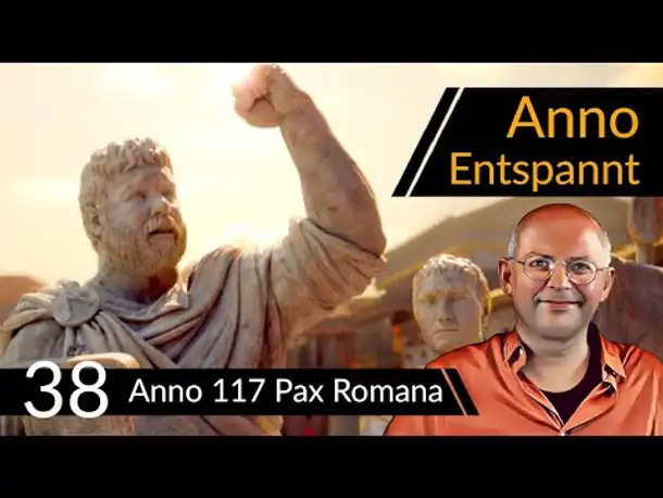 Anno Entspannt! ANNO 117: Pax Romana (38) #Deutsch