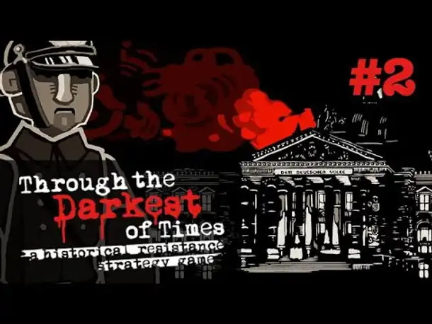 Let's Play Through the Darkest of Times #2: Der Reichstagsbrand (Preview)