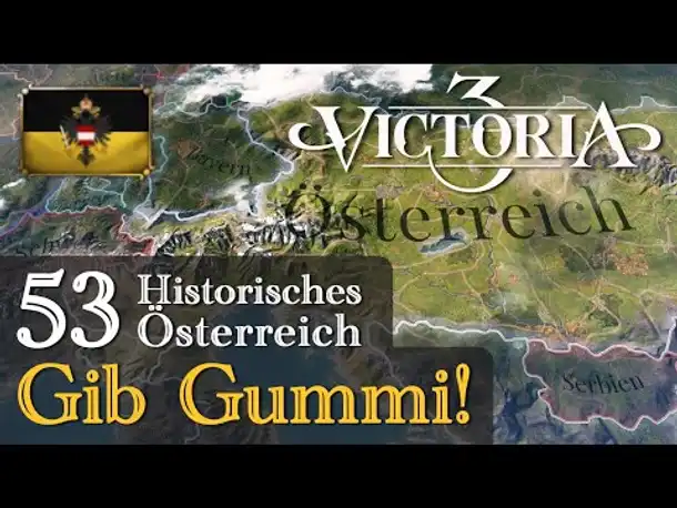 #53: Gib Gummi! ✦ Let's Play Victoria 3 ✦ Historisches Österreich (Gameplay)