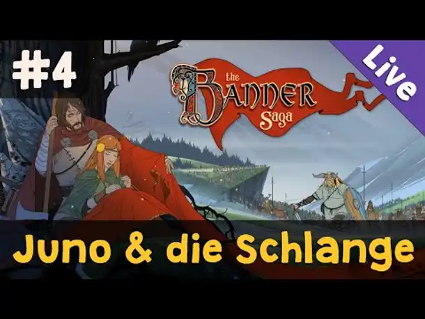 #4: Juno & die Schlange ✦ Let's Play The Banner Saga 1 (Livestream-Aufzeichnung)