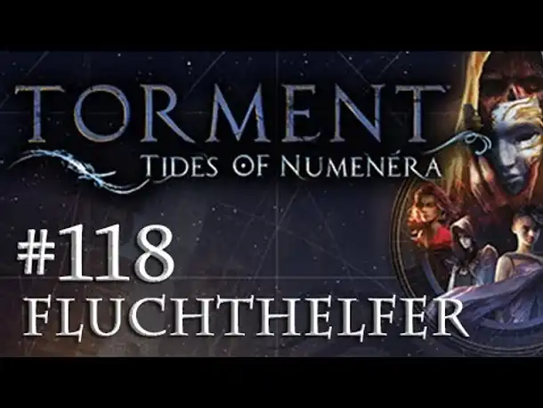 Let's Play Torment: Tides of Numenera #118 – Fluchthelfer (Blind / Deutsch / Roleplay)