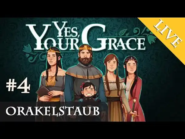Let's Play Yes, Your Grace #4: Orakelstaub (Livestream-Aufzeichnung)