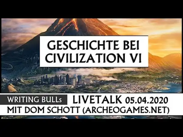 Live-Talk Dom Schott: Geschichte bei Civilization VI | 05.04.2020 [Deutsch]