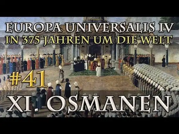 Let's Play Europa Universalis 4 – XI. Die Osmanen #41: Der Friede von Rom (In 375 Jahren...)