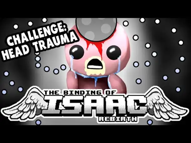 Challenge: HEAD TRAUMA | Let's Play The Binding of Isaac: Rebirth