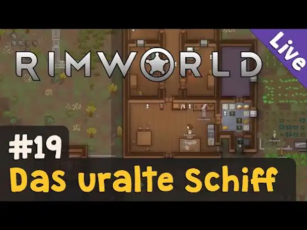 #19: Das uralte Schiff ✦ Let's Play RimWorld (Livestream-Aufzeichnung)