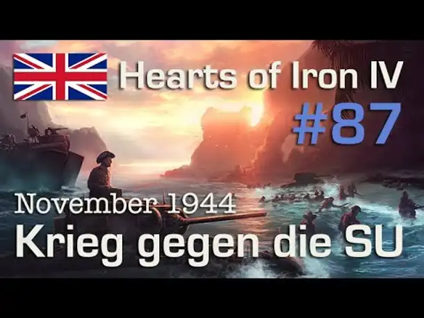 Let's Play Hearts of Iron 4 - Großbritannien #87: SU-Krieg - November 1944 ( Elite / AI-Mod)
