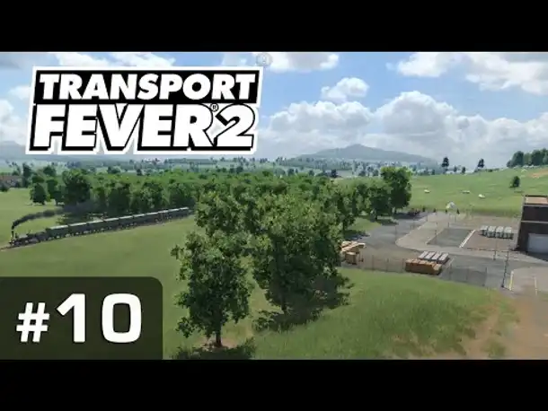 #10: Neues aus Oberschotterbach ✦ Let's Play Transport Fever 2 ✦ Sandbox / schwer / Vanilla