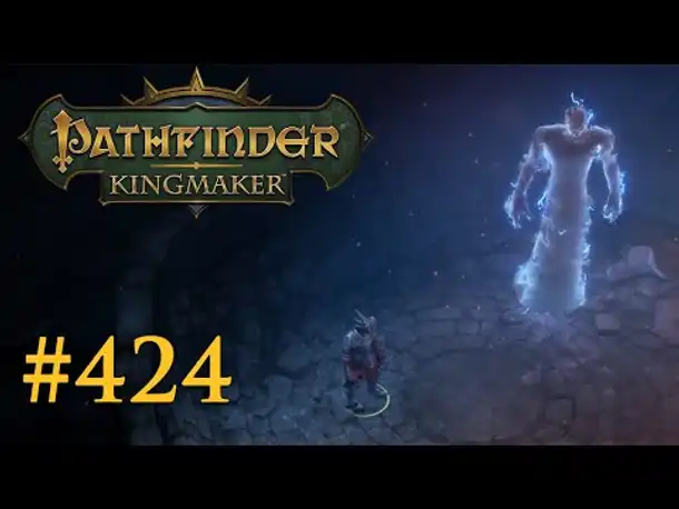 Let's Play Pathfinder: Kingmaker #424 – Einer fehlt noch... (Blind / Deutsch)