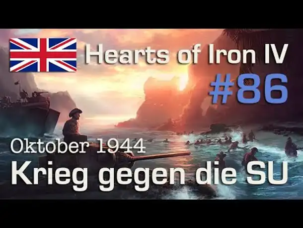 Let's Play Hearts of Iron 4 - Großbritannien #86: SU-Krieg - Oktober 1944 ( Elite / AI-Mod)