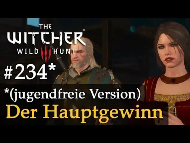 #234: Der Hauptgewinn [jugendfrei/ Re-Upload] ✦ Let's Play The Witcher 3 (Slow-, Long- & Roleplay)