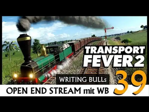 Transport Fever 2: Open End mit WB (39) [Deutsch]