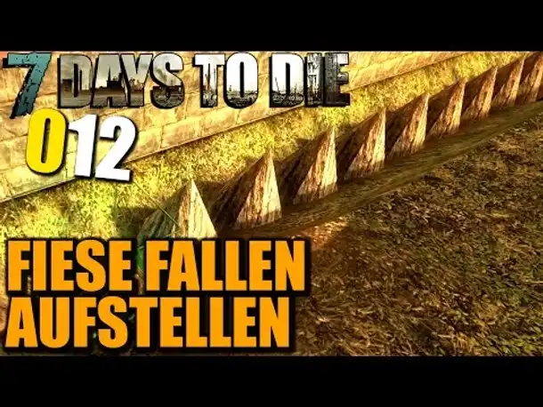 7 Days to Die Alpha 11 German #012 Fiese Fallen aufstellen (Let's Play Gameplay Deutsch)