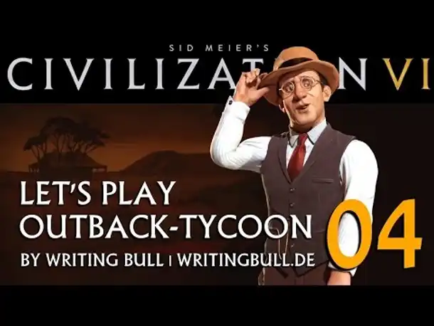 Let's Play: Civilization VI | Szenario "Outback-Tycoon" (04) [deutsch]