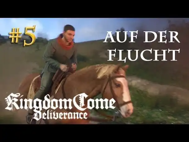 Let's Play Kingdom Come Deliverance #5: Auf der Flucht  (Tag 1 / Blind / deutsch)