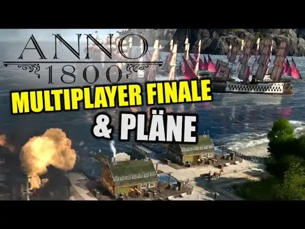 Anno 1800 INFO inkl. Multiplayer Finale