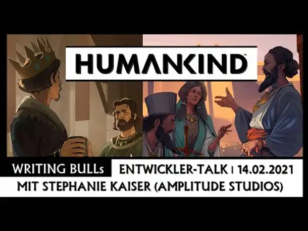 Humankind - Stephanie Kaiser (Amplitude) bei Writing Bull | 14.02.2021 [Deutsch]