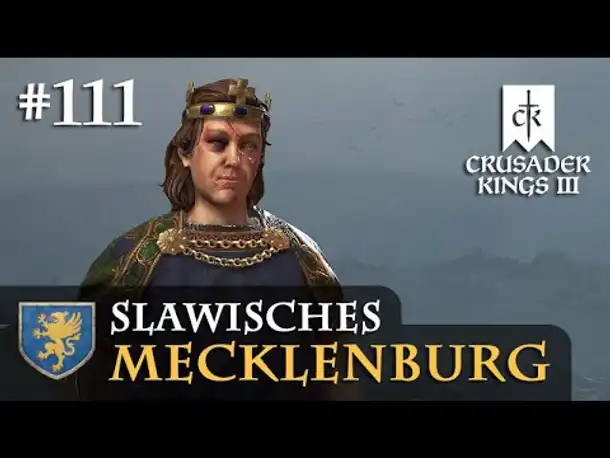 Let's Play Crusader Kings 3 #111: Der Revanchekrieg (Slawisches Mecklenburg/ Rollenspiel)