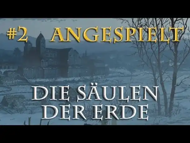 Angespielt: Die Säulen der Erde #2 - Ankunft in Kingsbridge (Let's Play Pillars of the Earth)