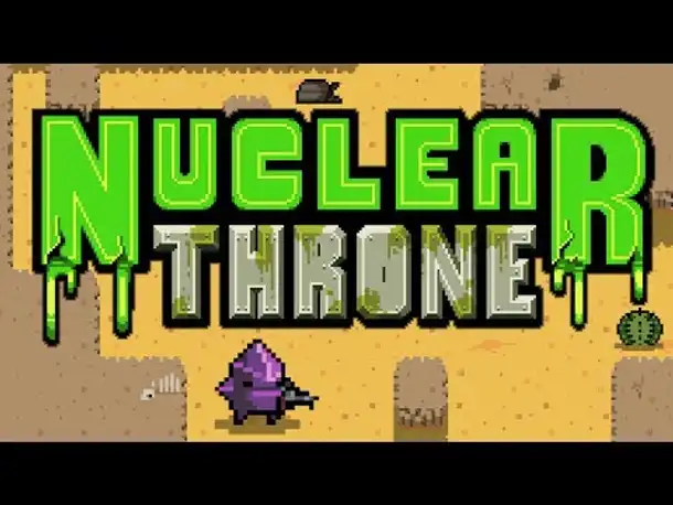 Indie Time: NUCLEAR THRONE