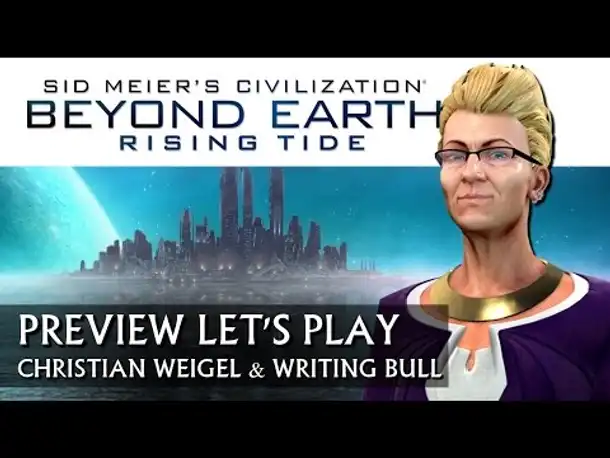 Teaser: Preview Let's Play Rising Tide | Beyond Earth [deutsch]