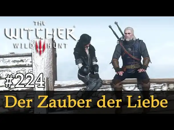 #224: Der Zauber der Liebe ✦ Let's Play The Witcher 3 (Next Gen / Slow-, Long- & Roleplay)