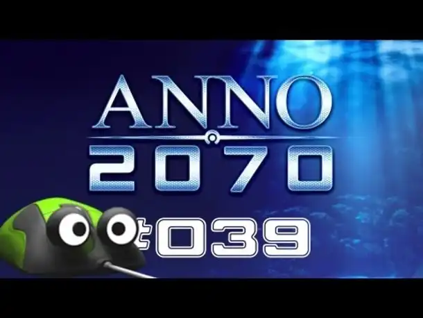 Let's Play Anno 2070 #039 KRISE [Deutsch | NEU | 2013] German Gameplay