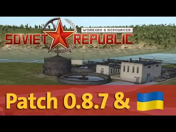 Workers and Resources Patch 0.8.7 & Ukraine-DLC: Wasser, Verkehr & DLC-Inhalte (Tutorial / Deutsch)